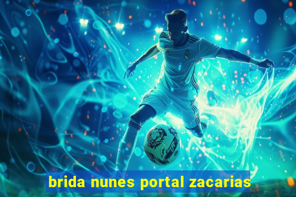 brida nunes portal zacarias